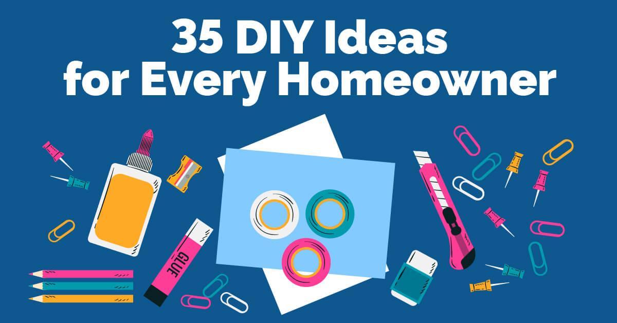 35 DIY Ideas For Every Homeowner