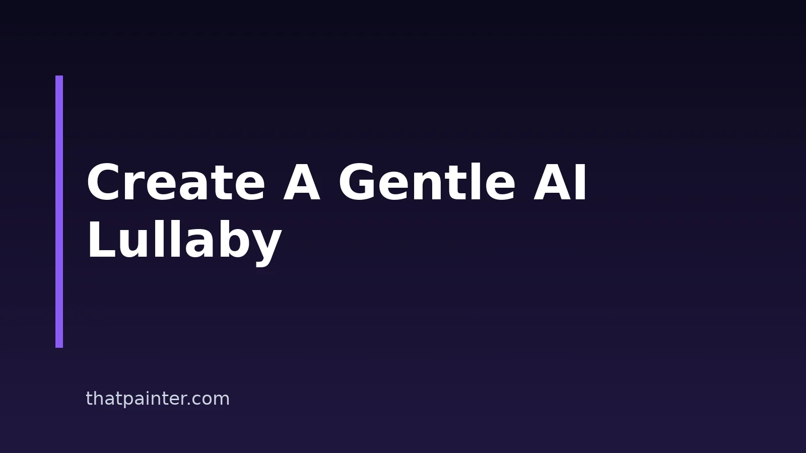 How to Create a Lullaby With AI: A Practical Guide for Digital Creators
